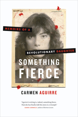 Aguirre - Something fierce: memoirs of a revolutionary daughter