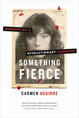 Aguirre Something fierce: memoirs of a revolutionary daughter