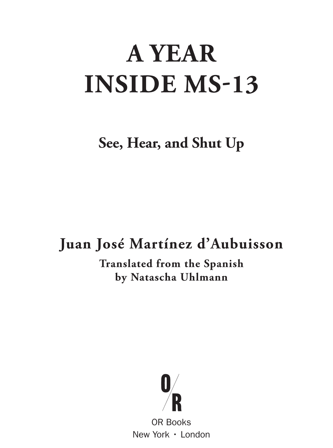 2015 2019 Juan Jos Martnez dAubuisson English translation 2019 OR Books All - photo 3