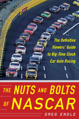 Engle The Nuts and bolts of NASCAR: the definitive viewers guide to big-time stock car auto racing