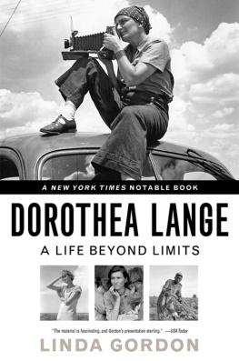Gordon Lynn Dorothy - Dorothea Lange: a life beyond limits