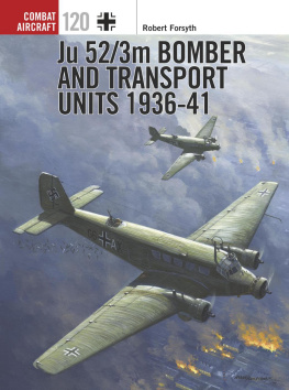 Forsyth Robert - Ju 52/3m Bomber and Transport Units 1936-41