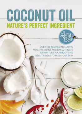 Osborne - Coconut oil: natures perfect ingredient: over 100 recipes including healthy dishes and baked treats to nurture your body and beauty ideas to feed your skin