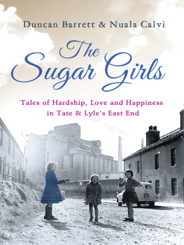 Tate - The sugar girls: tales of hardship, love and happiness in Tate & Lyles East End factories
