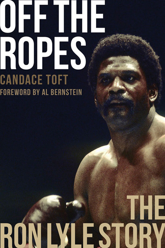 Off the Ropes Off the Ropes The Ron Lyle Story Candace Toft - photo 1