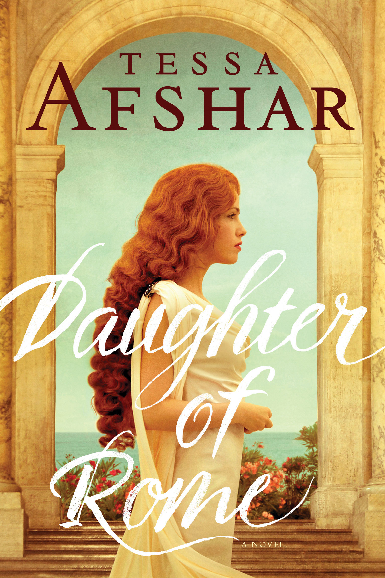 PRAISE FOR DAUGHTER OF ROME AND OTHER NOVELS BY TESSA AFSHAR Tessa Afshar has - photo 1