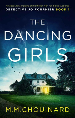 M.M. Chouinard - The Dancing Girls: An absolutely gripping crime thriller with nail-biting suspense (Detective Jo Fournier Book 1)