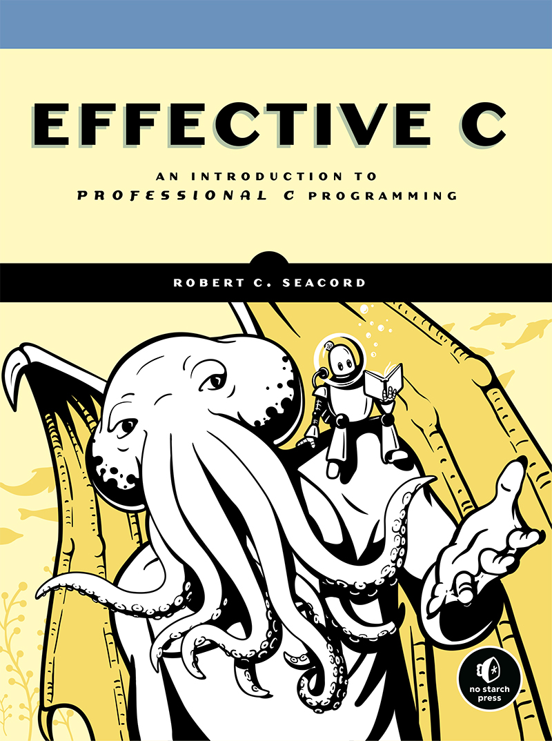 EFFECTIVE C An Introduction to Professional C Programming by Robert C Seacord - photo 1