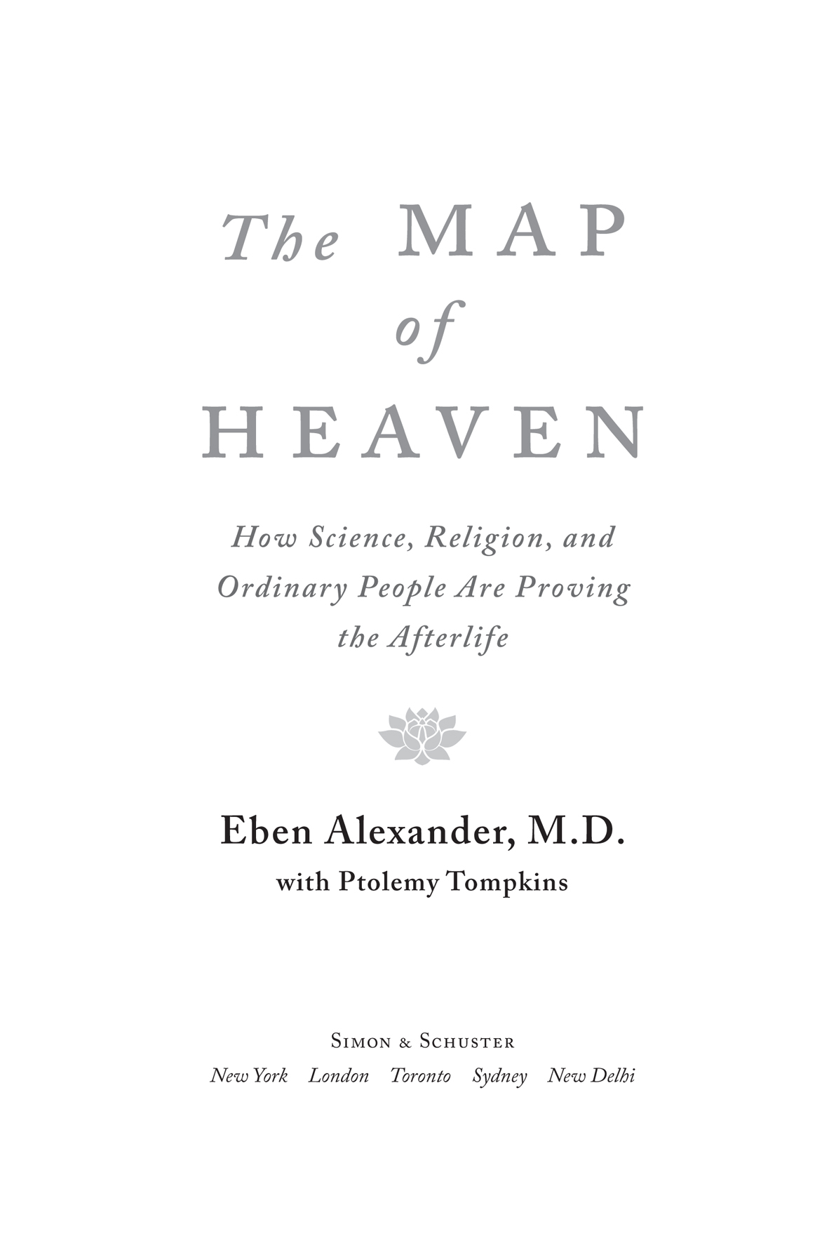 The map of heaven how science religion and ordinary people are proving the afterlife - image 1