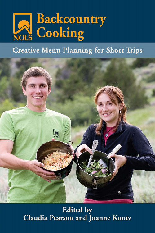 NOLS Backcountry Cooking NOLS Backcountry Cooking Creative Menu Planning for - photo 1