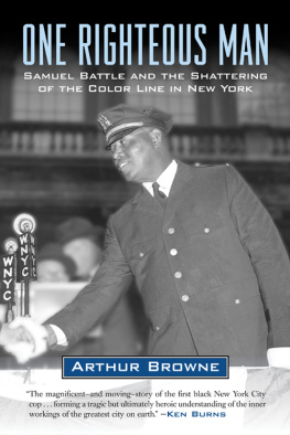 Battle Samuel J - One righteous man: Samuel Battle and the shattering of the color line in New York