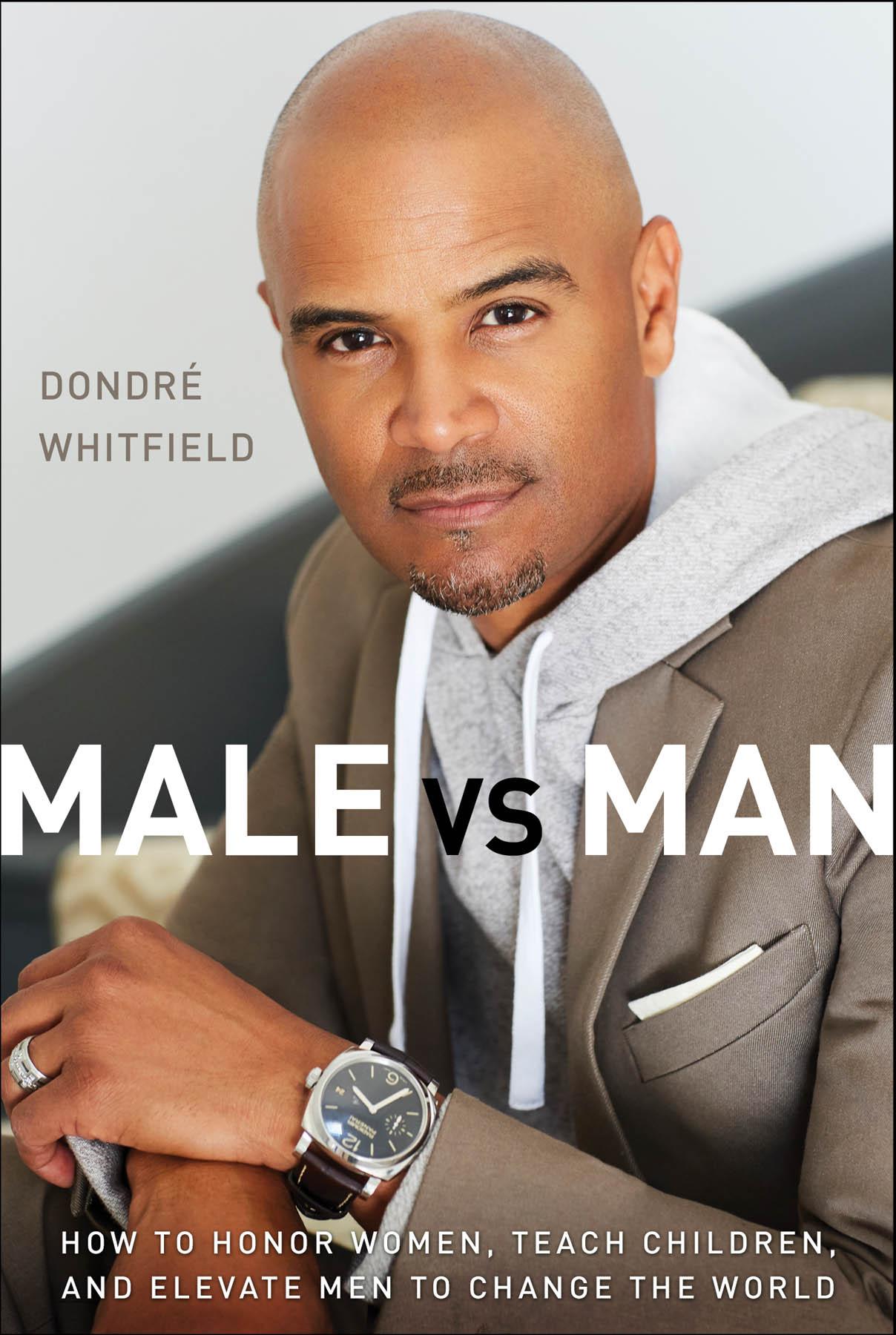 ZONDERVAN BOOKS Male vs Man Copyright 2020 by Dondr Whitfield Requests for - photo 1