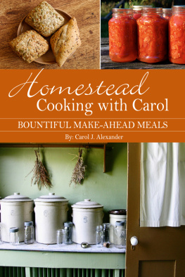 Alexander - Homestead Cooking with Carol: Bountiful Make-ahead Meals