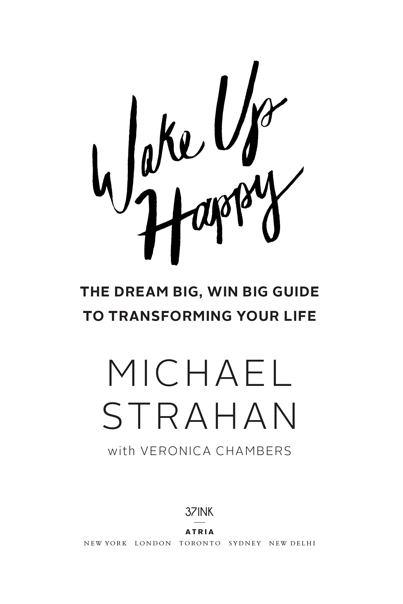 Wake up happy the dream big win big guide to transforming your life - image 1