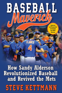 Alderson Sandy - Baseball maverick: how Sandy Alderson revolutionized baseball and revived the Mets