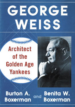 Boxerman Benita W. George Weiss: architect of the Golden Age Yankees