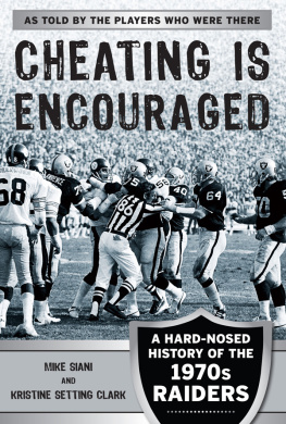 Clark Kristine Setting - Cheating Is Encouraged: a Hard-Nosed History of the 1970s Raiders