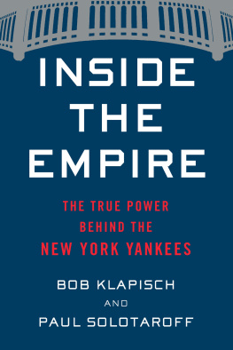 Klapisch Bob Inside the empire: the true power behind the New York Yankees