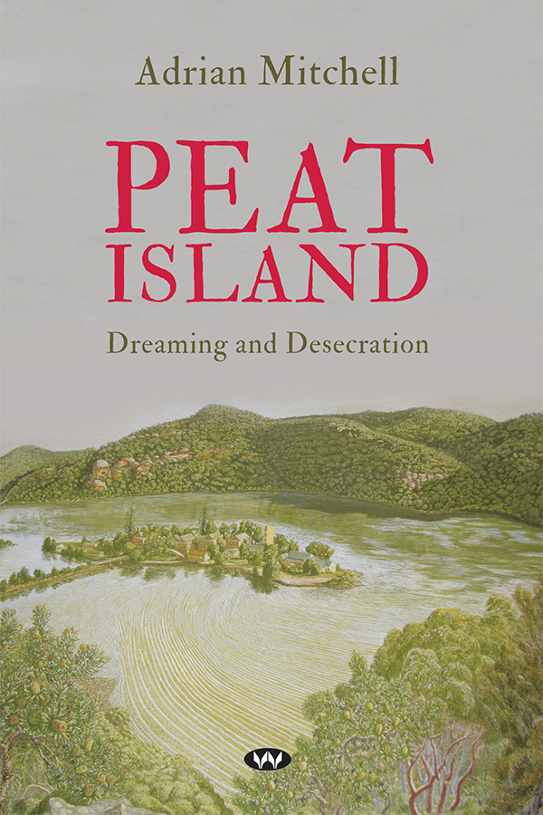 Wakefield Press PEAT ISLAND Adrian Mitchell has written a number of books - photo 1