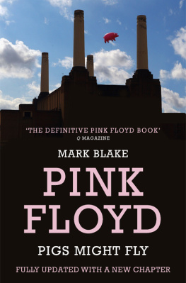 Blake Pigs might fly: the inside story of Pink Floyd