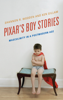 Gillam Ken - Pixars boy stories: masculinity in a postmodern age