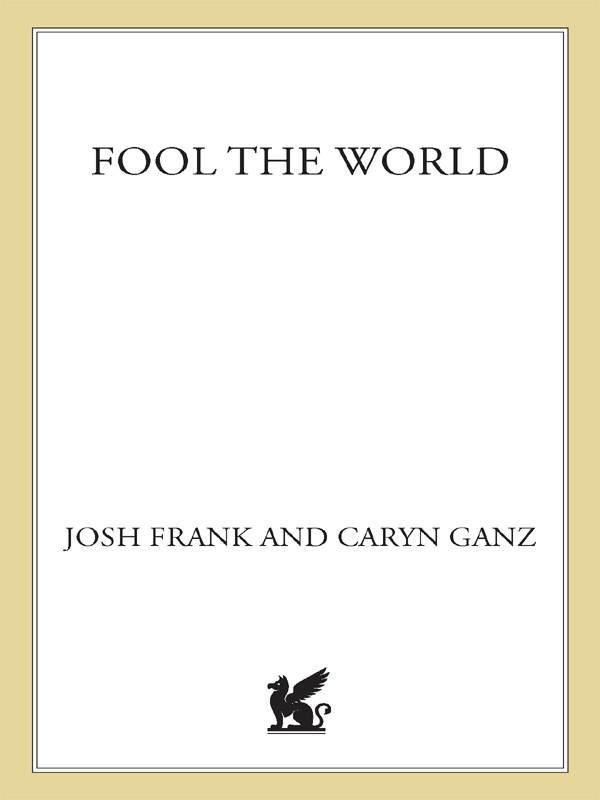 JOSH FRANK AND CARYN GANZ FOOL THE WORLD THE ORAL HISTORY OF A BAND CALLED - photo 1
