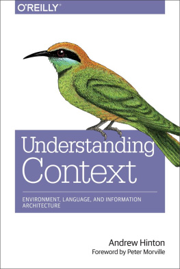 Andrew Hinton Understanding context: environment, language, and information architecture