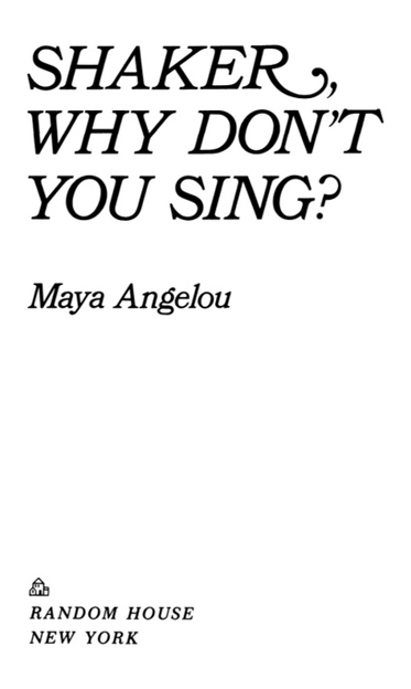 Copyright 1983 by Maya Angelou All rights reserved under International and - photo 2