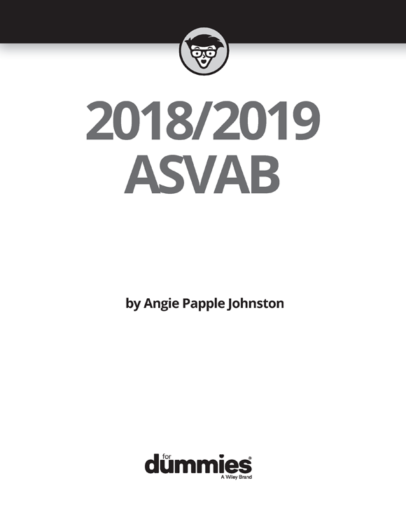 20182019 ASVAB For Dummies Published by John Wiley Sons Inc 111 River - photo 2