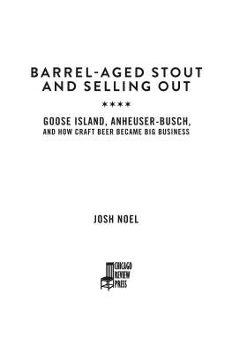 Anheuser-Busch Inc. Barrel-aged stout and selling out: Goose Island, Anheuser-Busch, and how craft beer became big business