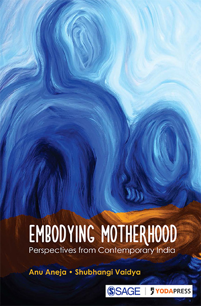 EMBODYING MOTHERHOOD EMBODYING MOTHERHOOD Perspectives from Contemporary India - photo 1