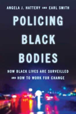 Angela J. Hattery - Policing black bodies how black lives are surveilled and how to work for change