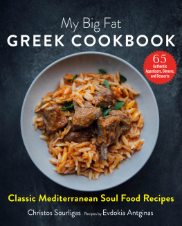 Antginas Evdokia - My big fat Greek cookbook: classic Mediterranean soul food recipes