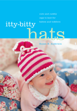 Anderson - Itty-bitty hats: cute and cuddly caps to knit for babies and toddlers