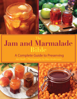 Andersson Klas The Jam and Marmalade Bible: a Complete Guide to Preserving