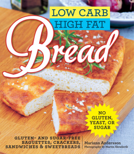 Andersson - Low Carb High Fat Bread: Gluten- and Sugar-Free Baguettes, Loaves, Crackers, and More
