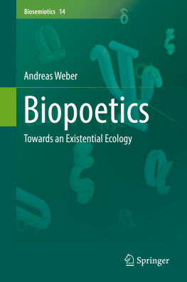 Andreas Weber - Biopoetics: towards an existential ecology