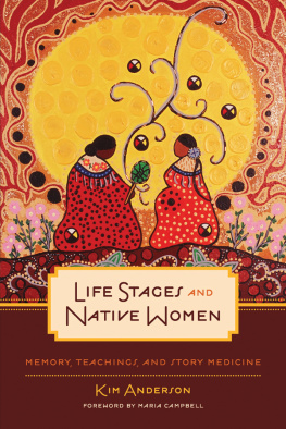 Anderson - Life stages and Native women: memory, teachings, and story medicine