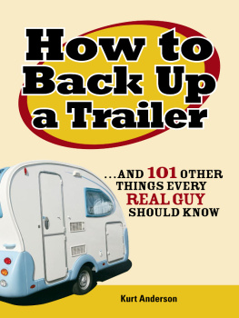 Anderson - How to back up a trailer: and 101 other things every real guy should know
