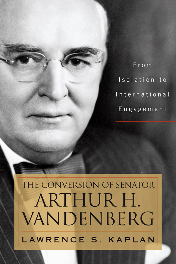 The Conversion of Senator Arthur H Vandenberg The Conversion of Senator Arthur - photo 1