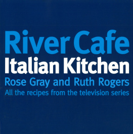 Gray Rose - River Cafe: Italian kitchen