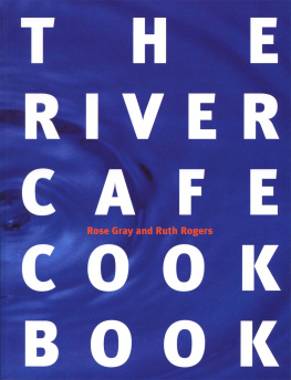 Gray Rose - The River Café cookbook