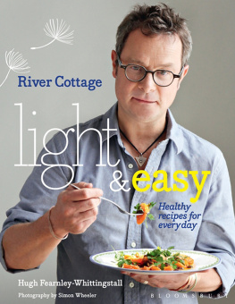 Fearnley-Whittingstall - River Cottage light & easy: healthy recipes for everyday