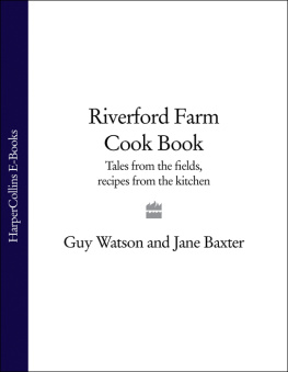 Baxter Jane - Riverford Farm cook book: tales from the fields, recipes from the kitchen