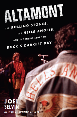 Hells Angels - Altamont the Rolling Stones, the Hells Angels, and the inside story of rocks darkest day