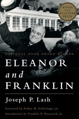 Lash Joseph P. Eleanor and Franklin: the story of their relationship, based on Eleanor Roosevelts private papers