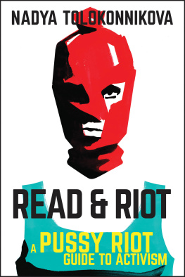 Tolokonnikova Read & riot: a Pussy Riot guide to revolution