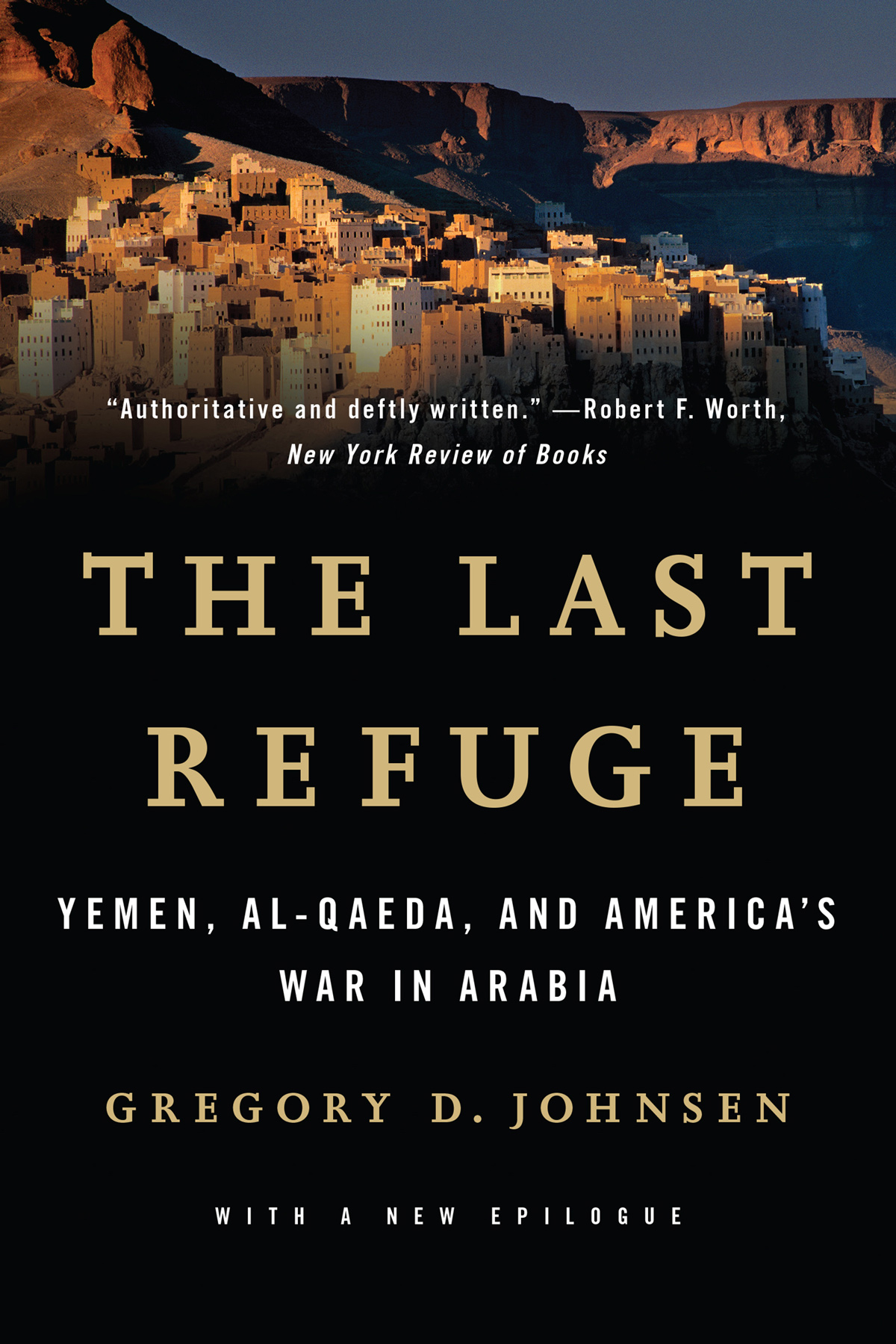 THE LAST REFUGE YEMEN AL-QAEDA AND AMERICAS WAR IN ARABIA Gregory D - photo 1