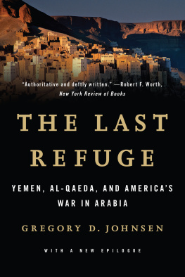 Johnsen The last refuge: Yemen, Al-Qaeda, and the battle for Arabia