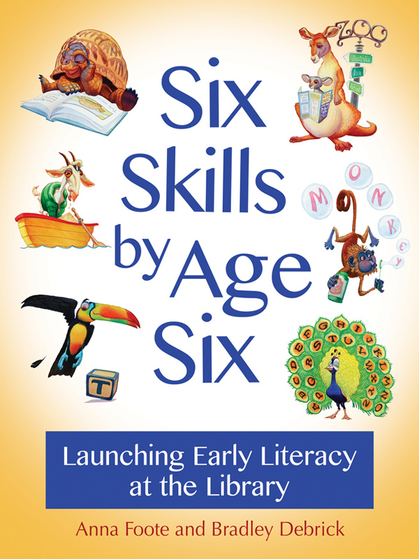 Six Skills by Age Six Copyright 2016 by Anna Foote and Bradley Debrick All - photo 1